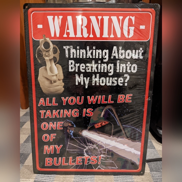 METAL SIGN  WARNING BREAK INTO MY HOUSE AND GET ONE OF MY BULLETS - Picture 1 of 3